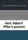 Gen. Albert Pike.s poems - Albert Pike