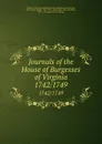 Journals of the House of Burgesses of Virginia. 1742/1749 - Virginia. General Assembly. House of Burgesses