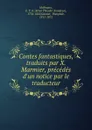 Contes fantastiques, traduits par X. Marmier, precedes d.un notice par le traducteur - Ernst Theodor Amadeus Hoffmann