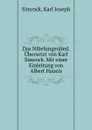 Das Nibelungenlied. Ubersetzt von Karl Simrock. Mit einer Einleitung von Albert Haueis - Simrock Karl Joseph