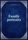 Family portraits - William Fraser