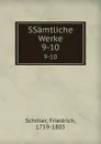 SSamtliche Werke. 9-10 - F. Schiller