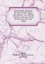 Hand-book almanac for the Pacific states microform : an official register and year-book of facts for the year 1862 - William Henry Knight