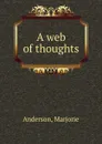 A web of thoughts - Marjorie Anderson