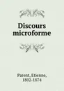 Discours microforme - Etienne Parent