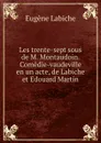 Les trente-sept sous de M. Montaudoin. Comedie-vaudeville en un acte, de Labiche et Edouard Martin - Labiche Eugène