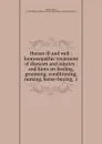 Horses ill and well : homoeopathic treatment of diseases and injuries : and hints on feeding, grooming, conditioning, nursing, horse-buying, .c. - James Moore