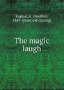 The magic laugh - A. Ornstein Kaplan
