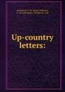 Up-country letters: - Lewis William Mansfield