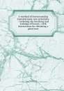 A method of horsemanship founded upon new principles : including the breaking and training of horses : with instructions for obtaining a good seat - François Baucher