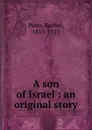 A son of Israel : an original story - Rachel Penn