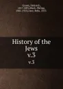 History of the Jews. v.3 - Heinrich Graetz