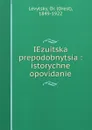 IEzuitska prepodobnytsia : istorychne opovidanie - Orest Levytsky