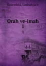 Orah ve-imah. 1 - Simhah Ja'ir Rosenfeld