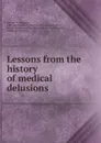 Lessons from the history of medical delusions - Worthington Hooker