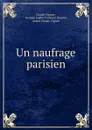 Un naufrage parisien - Claude Vignon