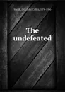 The undefeated - John Collis Snaith