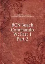 RCN Beach Commando W: Part 1 . Part 2 - Eric Gault Finley