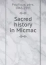 Sacred history in Micmac - père Pacifique