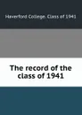 The record of the class of 1941 - Haverford College