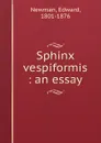 Sphinx vespiformis : an essay - Edward Newman