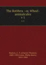 The Rotifera : or, Wheel-animalcules. v 1 - Charles Thomas Hudson