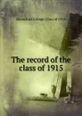 The record of the class of 1915 - Haverford College