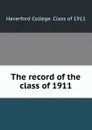 The record of the class of 1911 - Haverford College