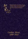 Histoire generale de la Chine et de ses relations avec les pays etrangers depuis les temps les plus anciens jusqu.a la chute de la dynastie mandchoue. 02 - Henri Cordier