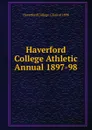 Haverford College Athletic Annual 1897-98 - Haverford College