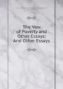 The Vow of Poverty and Other Essays: And Other Essays - Julia Wharton Lewis Campbell Ver Planck Keightley