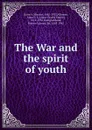 The War and the spirit of youth - Maurice Barrès
