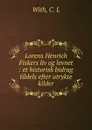 Lorens Henrich Fiskers liv og levnet : et historisk bidrag tildels efter utrykte kilder - C.L. With