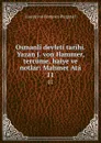 Osmanli devleti tarihi. Yazan J. von Hammer, tercume, haiye ve notlar: Mahmet Ata. 11 - Hammer-Purgstall Joseph