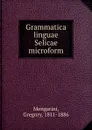 Grammatica linguae Selicae microform - Gregory Mengarini