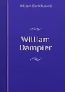 William Dampier - Russell William Clark