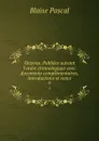 Oeuvres. Publiees suivant l.ordre chronologique avec documents complementaires, introductions et notes. 9 - Blaise Pascal