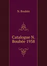 Catalogue N. Boubee 1938 - N. Boubée