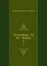 Proceedings. 3d ser.: Botany. 2 - California Academy of Sciences