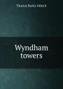 Wyndham towers - Aldrich Thomas Bailey