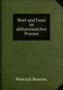 Wort und Form im altfranzosischen Process - Heinrich Brunner