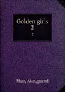 Golden girls. 2 - Alan Muir