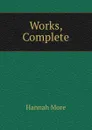 Works, Complete - Hannah More