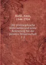 Der philosophische Kriticismus und seine Bedeutung fur die positive Wissenschaft. 1-2 - Alois Riehl