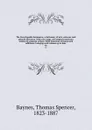 The Encyclopedia britannica; a dictionary of arts, sciences, and general literature. With new maps, and original American articles by eminent writers. With American revisions and additions, bringing each volume up to date. 02 - Thomas Spencer Baynes
