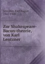 Zur Shakespeare-Bacon-theorie, von Karl Lentzner - Karl August Lentzner