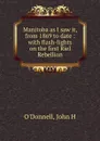 Manitoba as I saw it, from 1869 to date : with flash-lights on the first Riel Rebellion - John H. O'Donnell