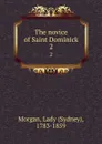 The novice of Saint Dominick. 2 - Sydney Morgan