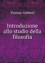 Introduzione allo studio della filosofia - Vincenzo Gioberti