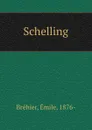 Schelling - Émile Bréhier